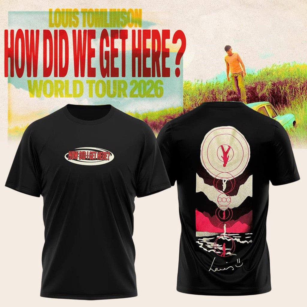 Louis Tomlinson Tour Merch 2026 How Did We Get Here Tour T-Shirt Black Gifts For Boyfriend - Merchluma