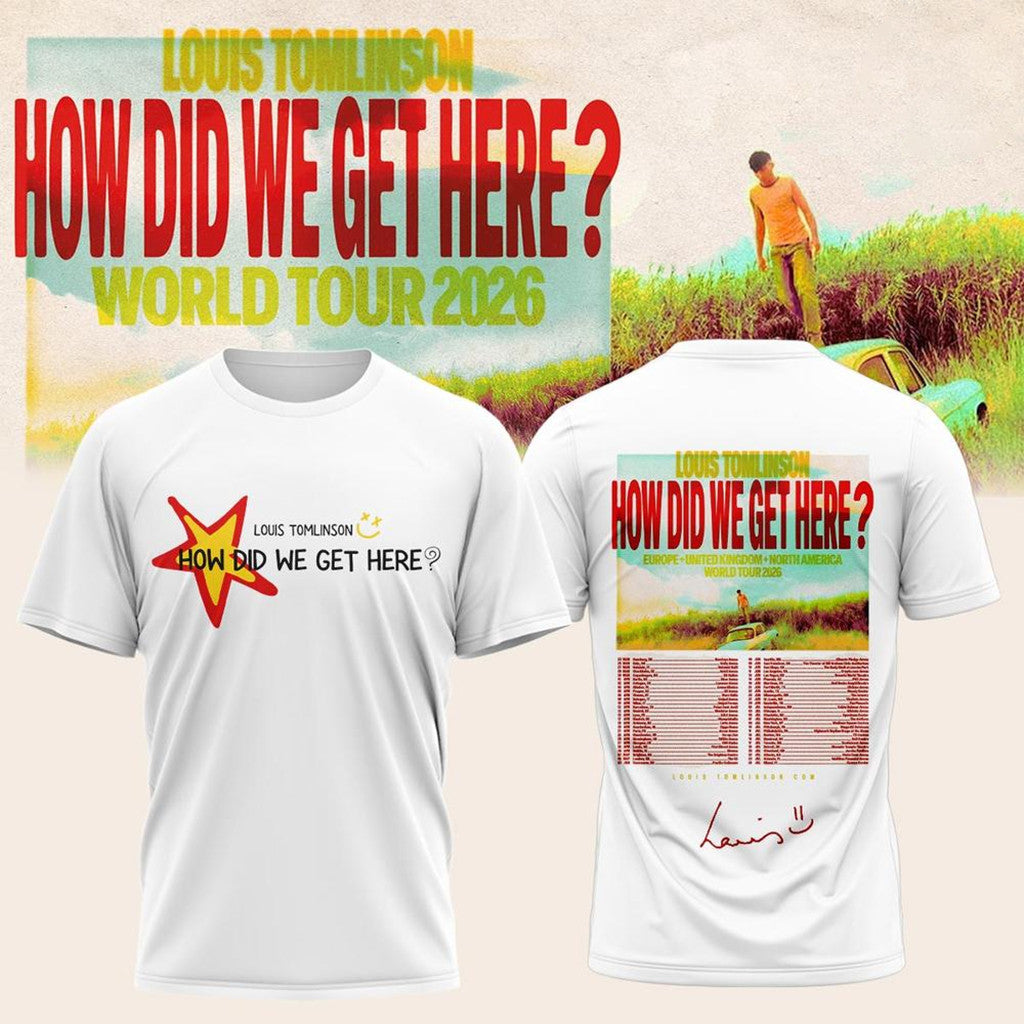 Louis Tomlinson Tour Merch 2026 How Did We Get Here Tour T-Shirt Music Fan Apparel Best Gifts - Merchluma