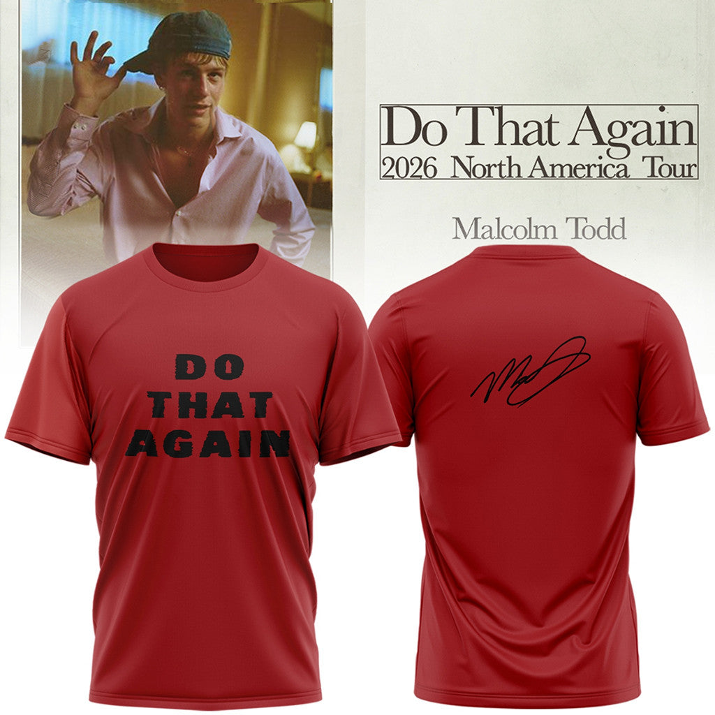 Malcolm Todd Merch Do That Again Tour Signed T-Shirt Red Presents For Music Lovers - Merchluma
