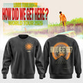 Louis Tomlinson How Did We Get Here Tour 2026 Sweatshirt Louis Tomlinson Merch Gift For Fans - Merchluma
