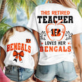 Cincinnati Bengals Merch This Retired Teacher Love Her Bengals T-Shirt Gift Ideas For Teacher - Merchluma