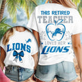 Detroit Lions Merch This Retired Teacher Love Her Lions T-Shirt Best Gifts For Teacher - Merchluma