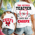 Kansas City Chiefs Merch This Retired Teacher Love Her Chiefs T-Shirt Gifts For Teachers - Merchluma