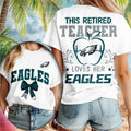 Philadelphia Football Retired Teacher Loves Her Team T-Shirt Philadelphia Eagles Merch Gifts - Merchluma