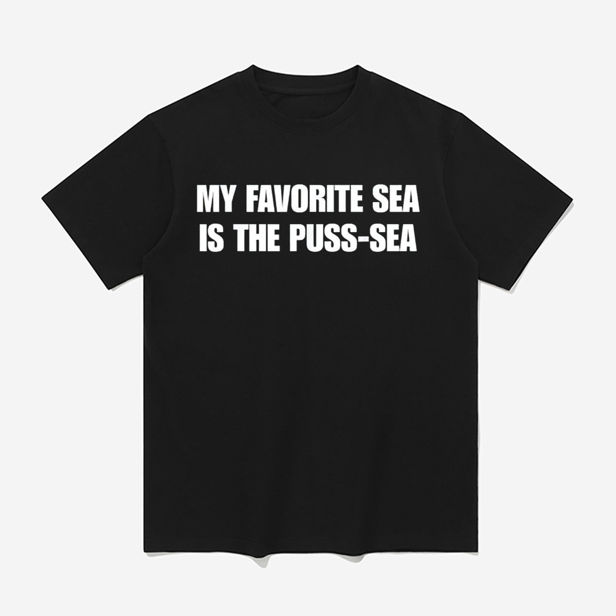 My Favorite Sea Is The Puss Sea Shirt Funny T-Shirt Gifts For Friends - Merchluma