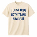Post Malone I Just Hope Both Teams Have Fun Shirt Post Malone Shirt Gifts For BFF - Merchluma