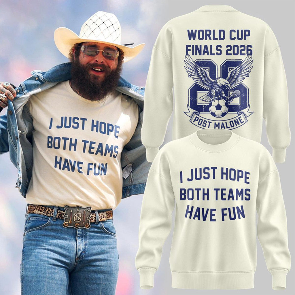 Post Malone FIFA World Cup 2026 Finals Sweatshirt I Just Hope Both Teams Have Fun Crewneck - Merchluma