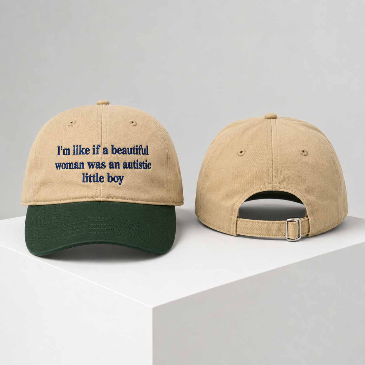 I'm Like If A Beautiful Woman Was An Autistic Little Boy Hat Embroidered Funny Gifts For Him - Merchluma