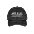 Lean On Me Lyric Dad Hat Embroidered Birthday Gift For Husband - Merchluma