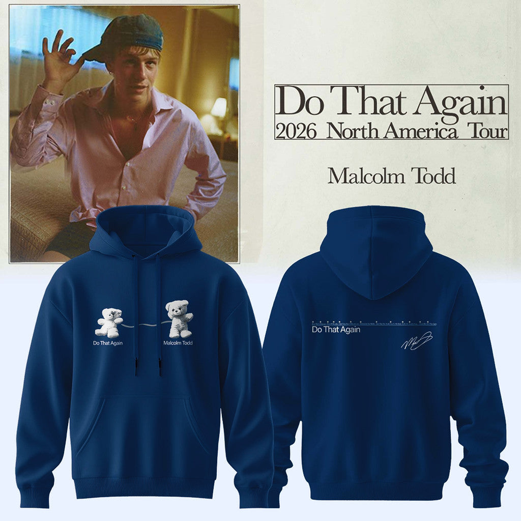 Malcolm Todd Merch Do That Again Tour Signed Teddy Hoodie Birthday Gifts For Music Lovers - Merchluma