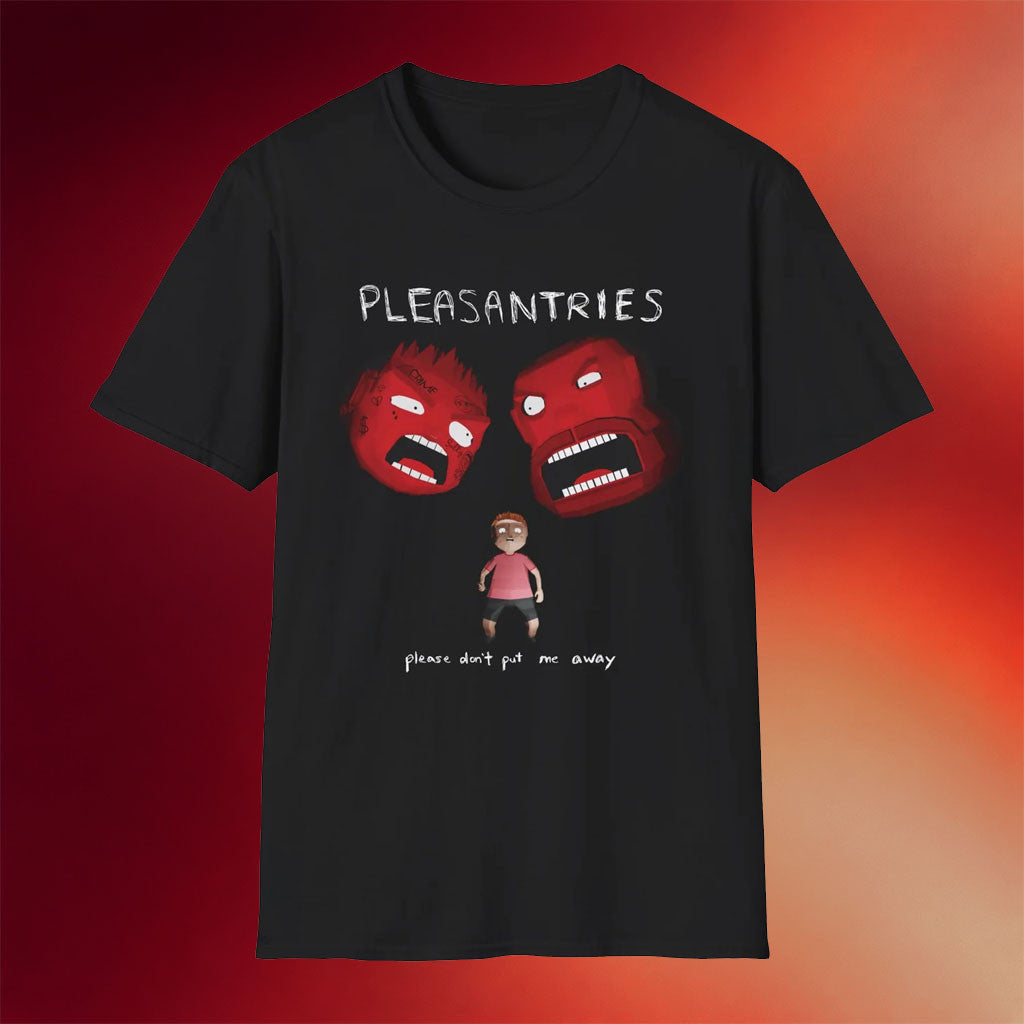 Pleasantries Merch 2026 Please Don't Put Me Away T-Shirt Music Related Gifts For Guys - Merchluma