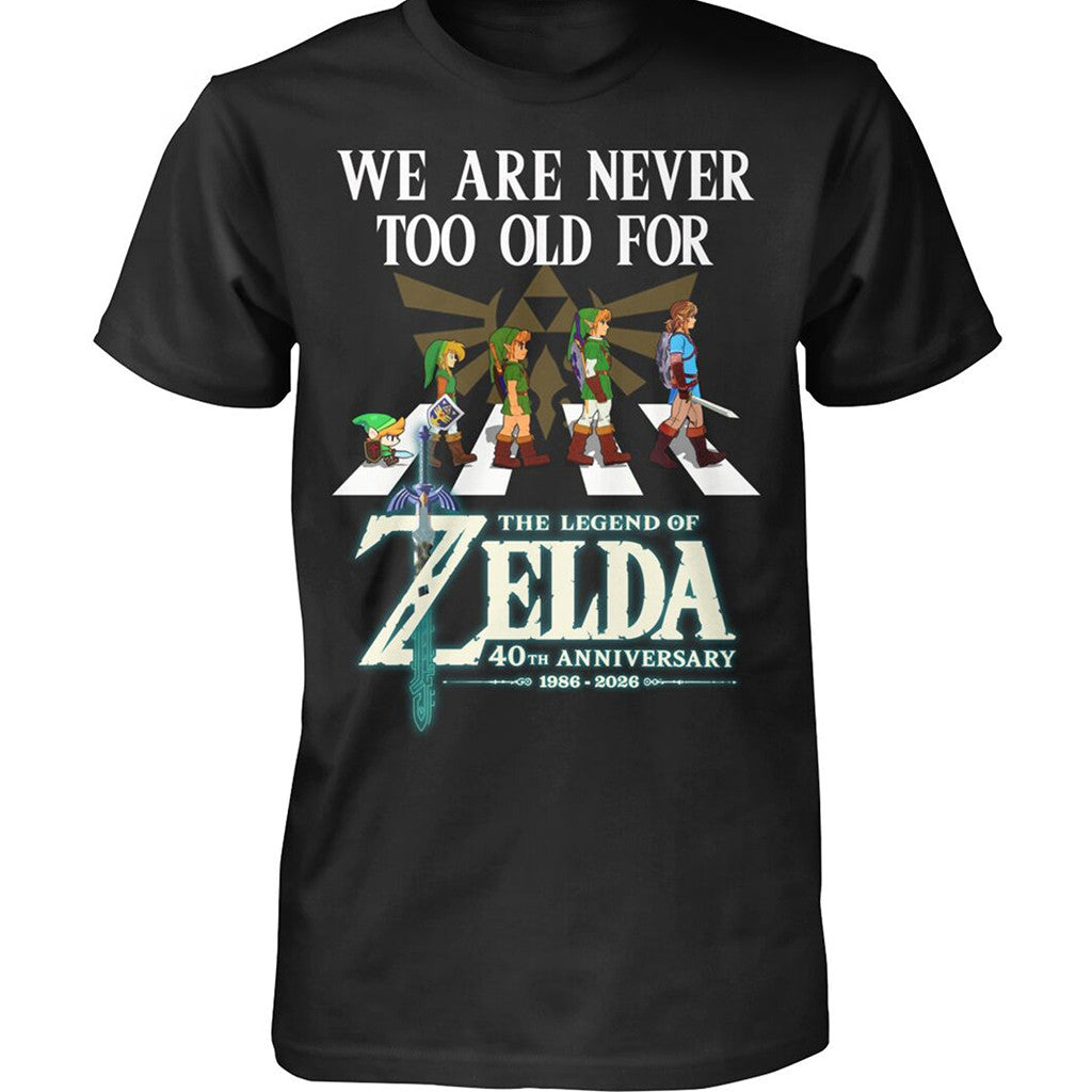 We Are Never Too Old For The Legend Of Zelda T-Shirt 40th Anniversary Shirt 2026 Dad Gifts - Merchluma