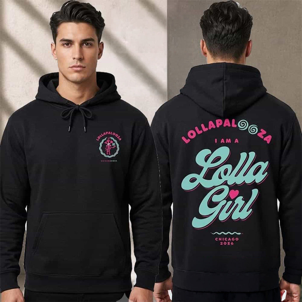 Lollapalooza Festival Chicago 2026 Merchandise I Am A Lolla Girl Hoodie Presents For Music Lovers - Merchluma
