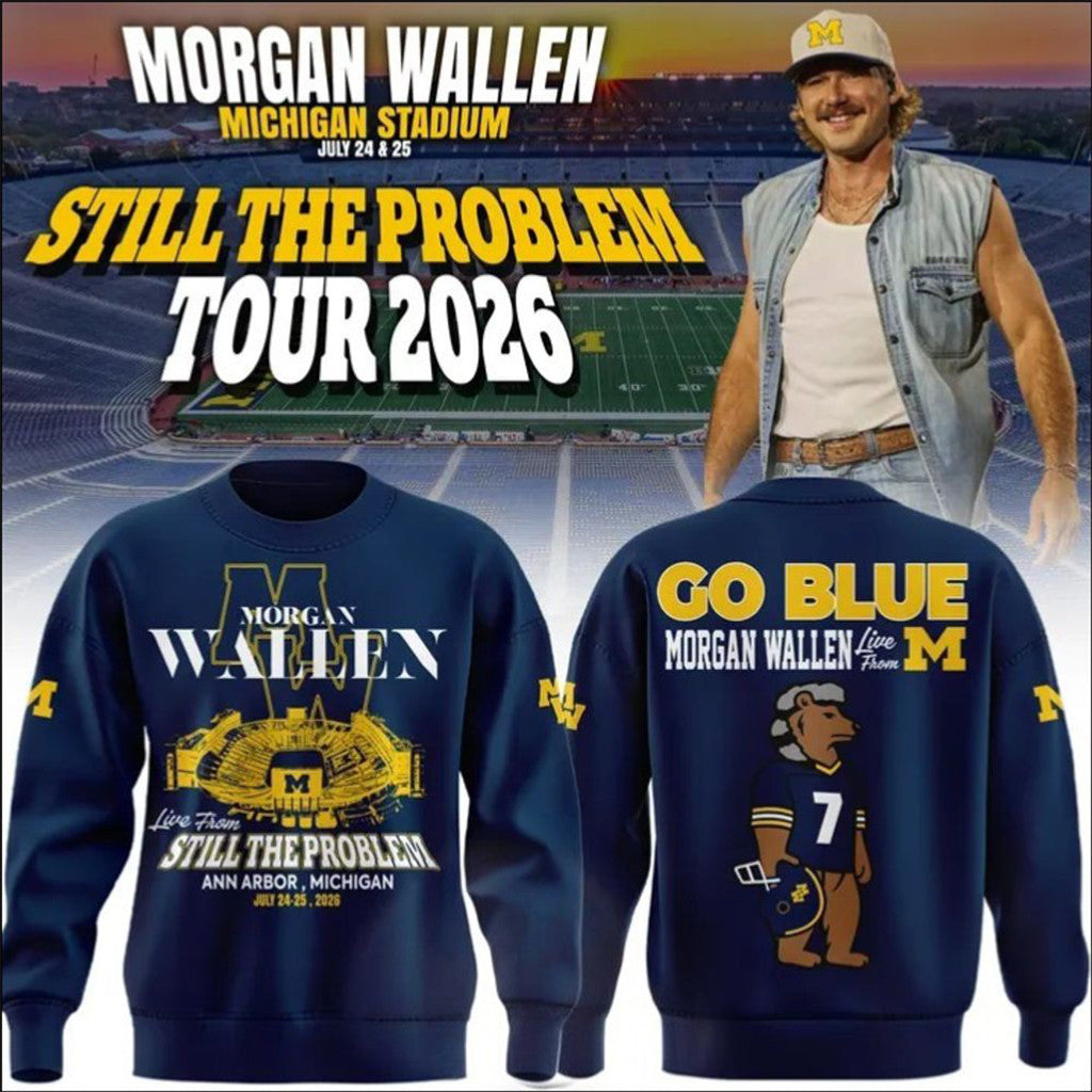 Morgan Wallen X Michigan Wolverines Still The Problem Tour 2026 Sweatshirt Fan Merch Gifts - Merchluma
