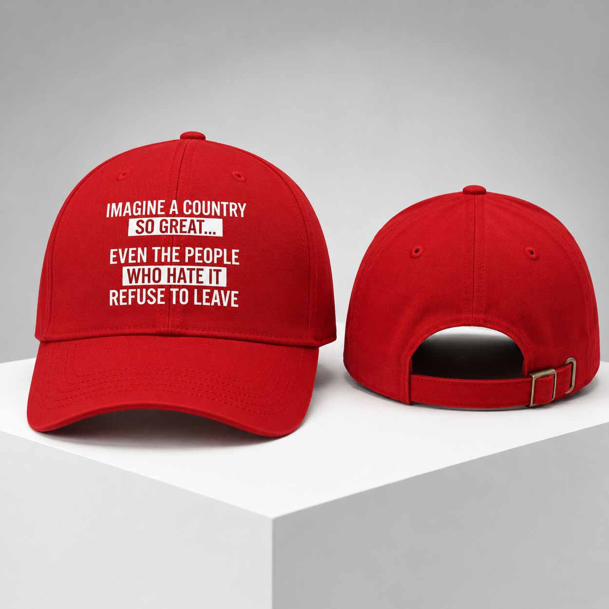 Imagine A Country So Great Even The People Who Hate It Refuse To Leave Hat Embroidered Hat Red - Merchluma