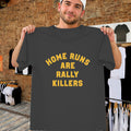 Home Runs Are Rally Killers Shirt Viral Baseball Meme T-Shirt Gifts For Baseball Fan - Merchluma