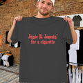Junie B Jonesin For A Cigarette T-Shirt Funny Viral Quote Gift For Men - Merchluma