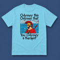 Odyssey This Odyssey That You Odyssey A Therapist Shirt 2026 Odyssey Movie Merch Fan Gifts - Merchluma