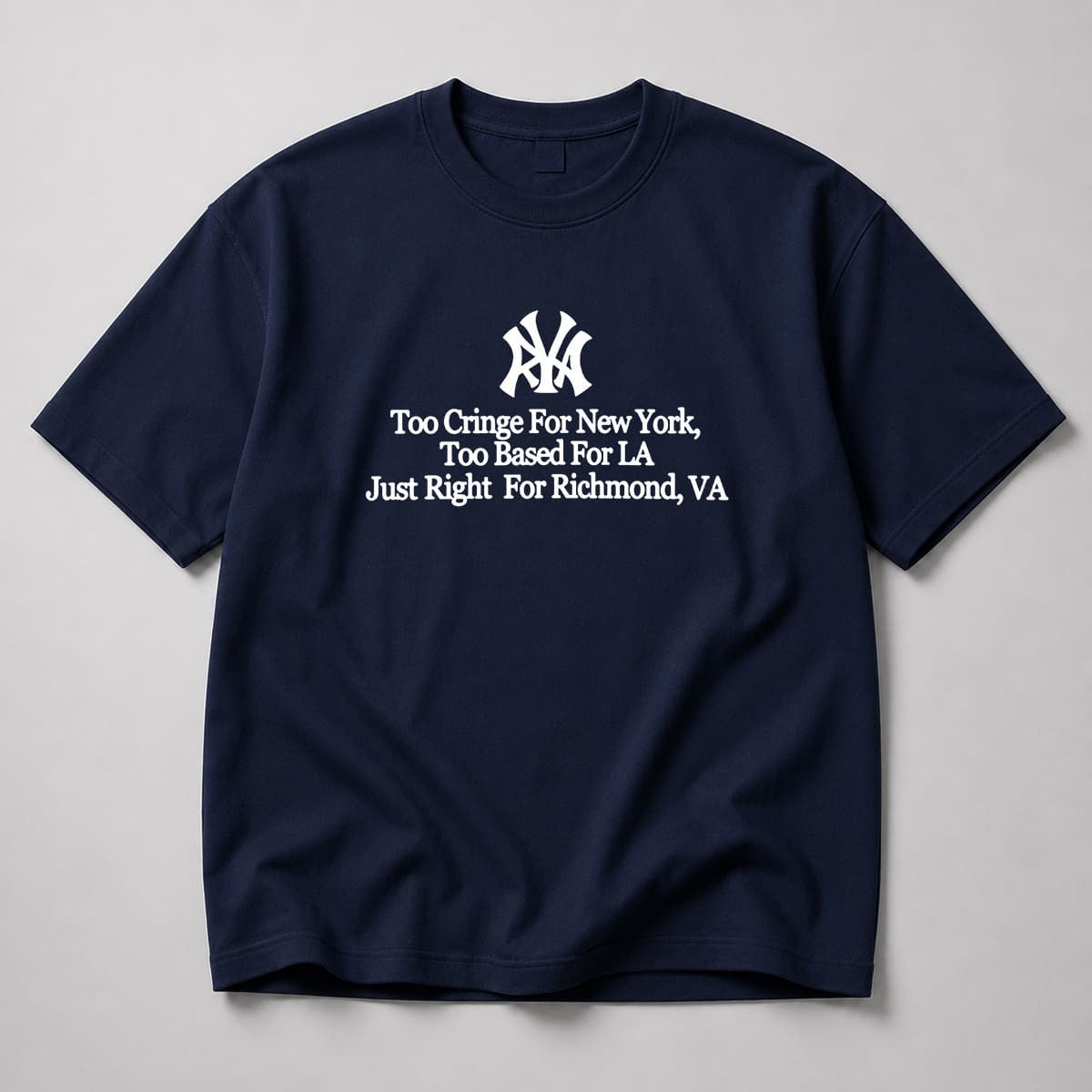 Too Cringe For New York Too Based For LA Just Right For Richmond Shirt Gift For Brothers - Merchluma