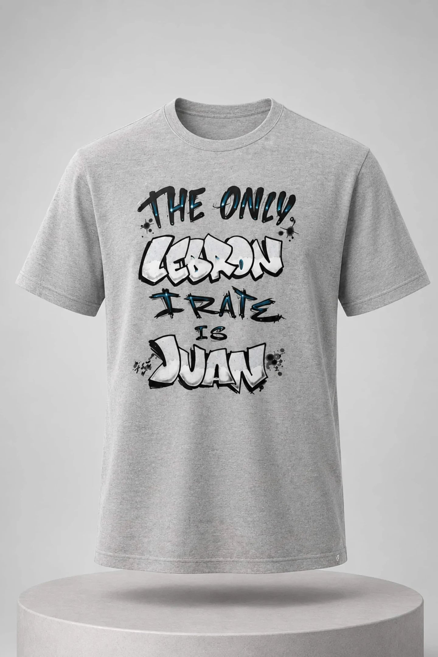The Only LeBron I Rate Is Juan T-Shirt Graffiti Style Shirt Juan Lebron Chincoa Merch Fan Gifts - Merchluma