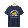 It's Always Sunny When Cecily Tynan Presents The Weather Shirt Gifts For Him Her - Merchluma