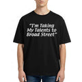 I'm Taking My Talents To Broad Street Shirt LeBron James Merch Gifts For Fans - Merchluma