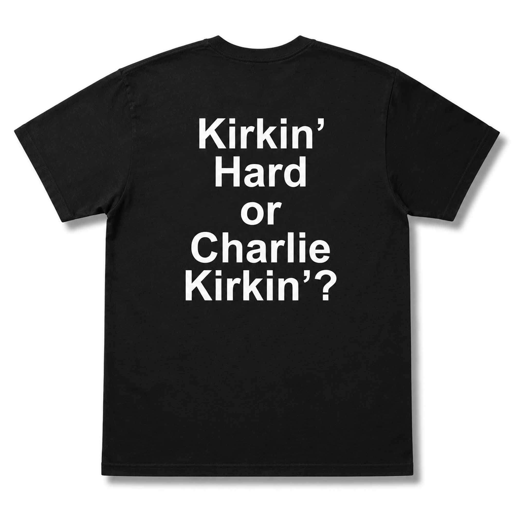 Kirkin Hard Or Charlie Kirkin Shirt Best Birthday Gift For Husband - Merchluma