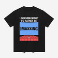 Looksmaxxing I'd Rather Be Movie Maxxing Shirt Good Gifts For Boyfriend - Merchluma