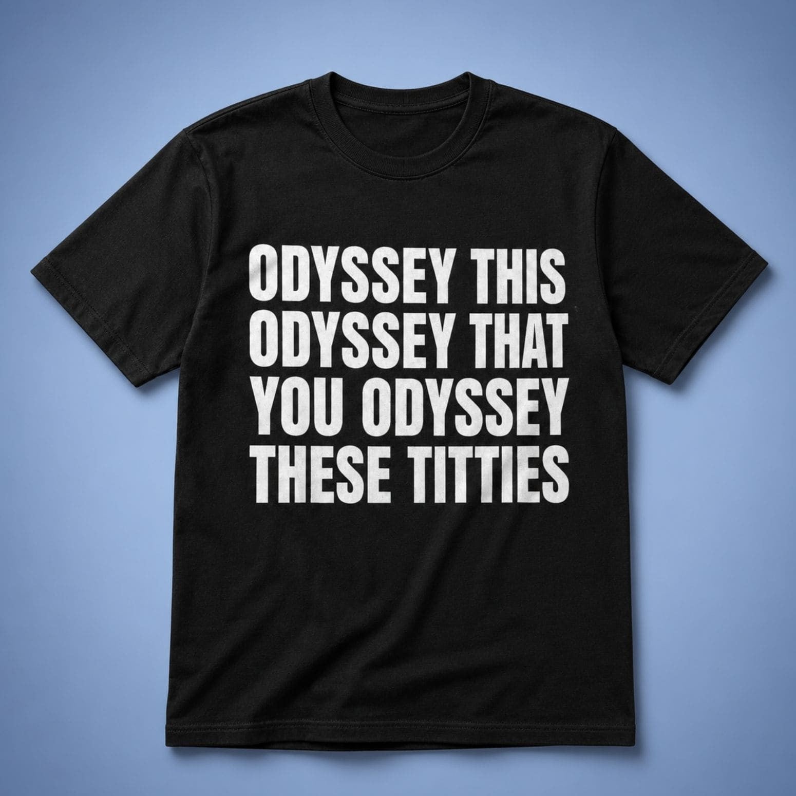 The Odyssey Merch 2026 Odyssey This Odyssey That You Odyssey These Titties Shirt Black - Merchluma