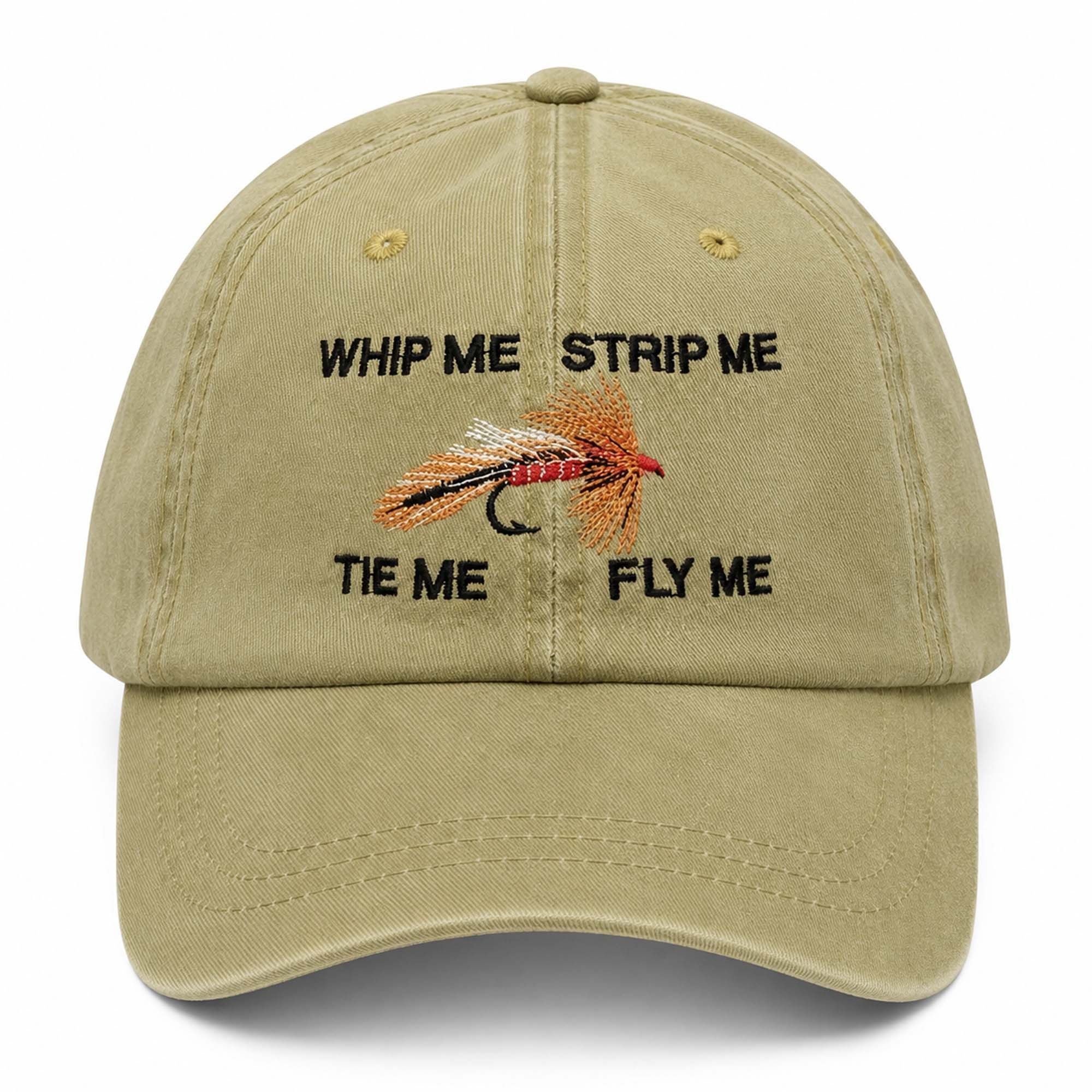Whip Me Strip Me Tie Me Fly Me Hat Embroidered Fishing Hat Birthday Gift For Brothers - Merchluma