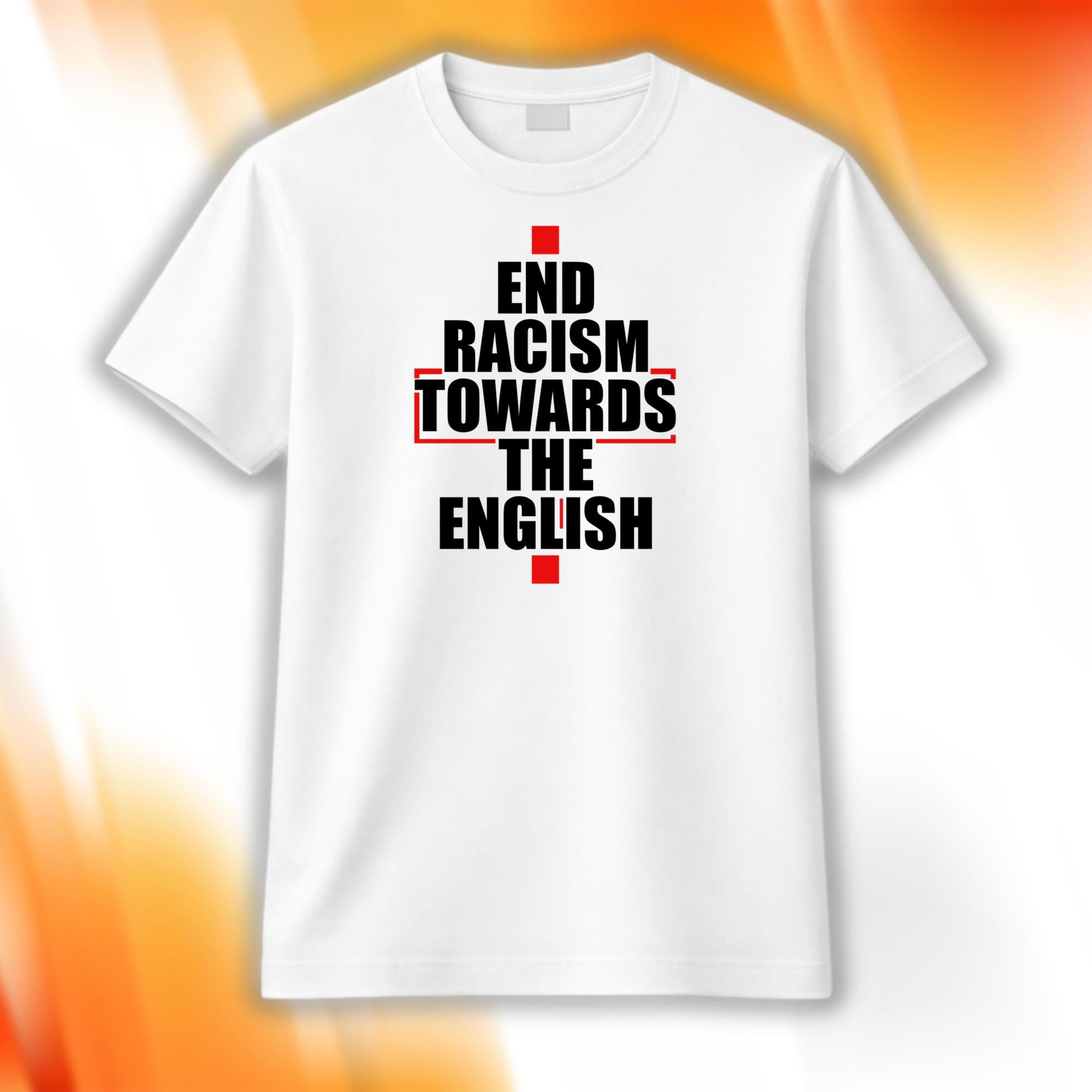 End Racism Towards The English Shirt Gift Ideas For Husband - Merchluma