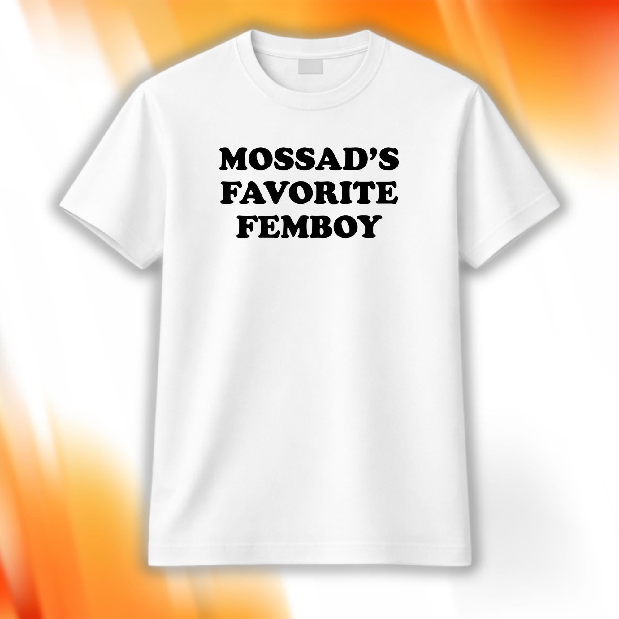 Mossad's Favorite Femboy Shirt Birthday Present For Husband - Merchluma