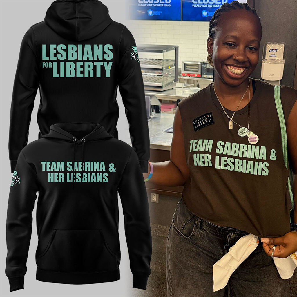 New York Liberty Merch Team Sabrina And Her Lesbians Hoodie Lesbians For Liberty Hoodie Black - Merchluma