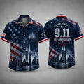 9 11 Never Forget 25th Anniversary Hawaiian Shirt We Remember Shirt Patriot Day Gifts - Merchluma