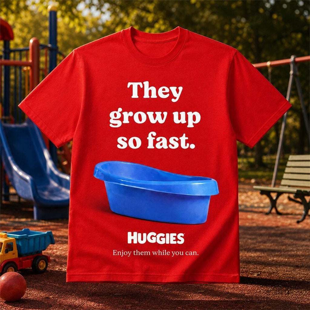 Huggies They Grow Up So Fast T-Shirt Enjoy Them While You Can Shirt New Dad Mom Gift - Merchluma