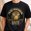 I'm Not Overthinking I'm Pre-Solving Problems T-Shirt Funny Anxiety Gift For Friends - Merchluma