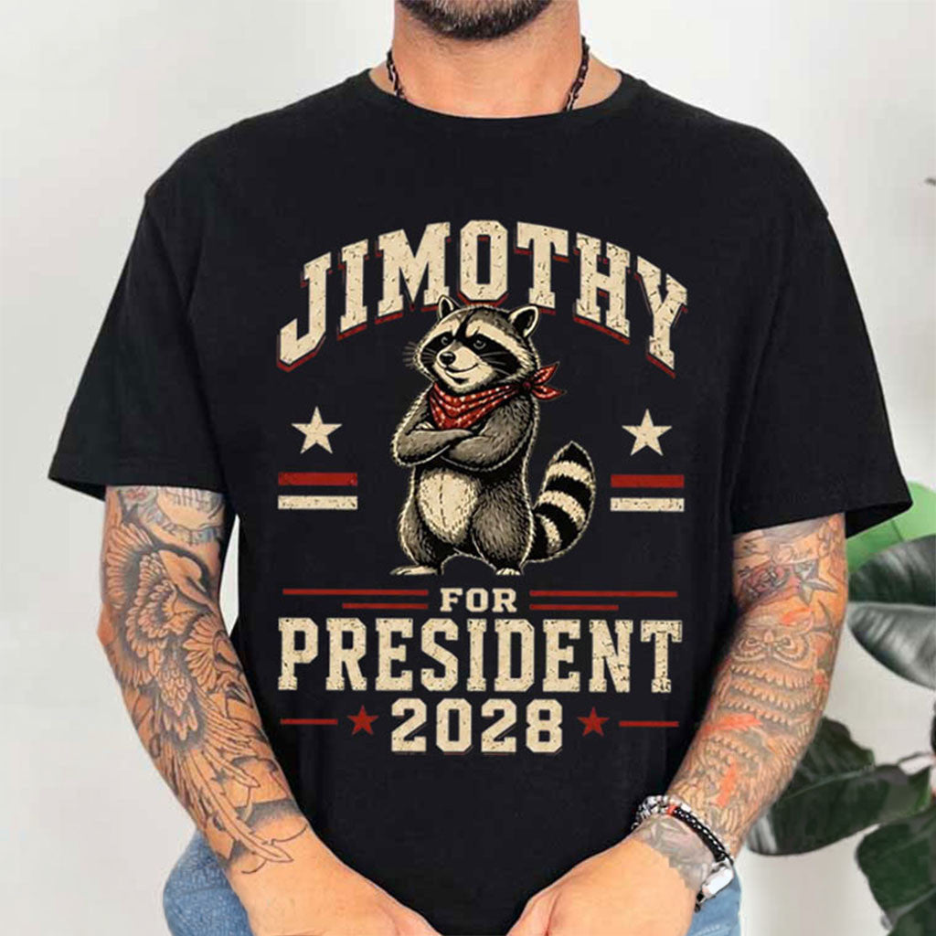 Jimothy For President 2028 Shirt Funny Raccoon Political Meme T-Shirt Election Outfits - Merchluma