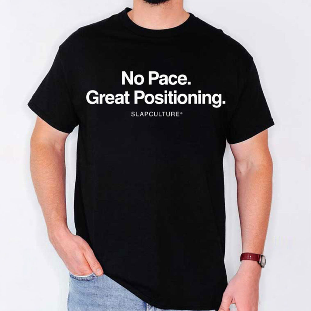 No Pace Great Positioning Shirt Funny Football Striker Sunday League T-Shirt Gift For Dad - Merchluma