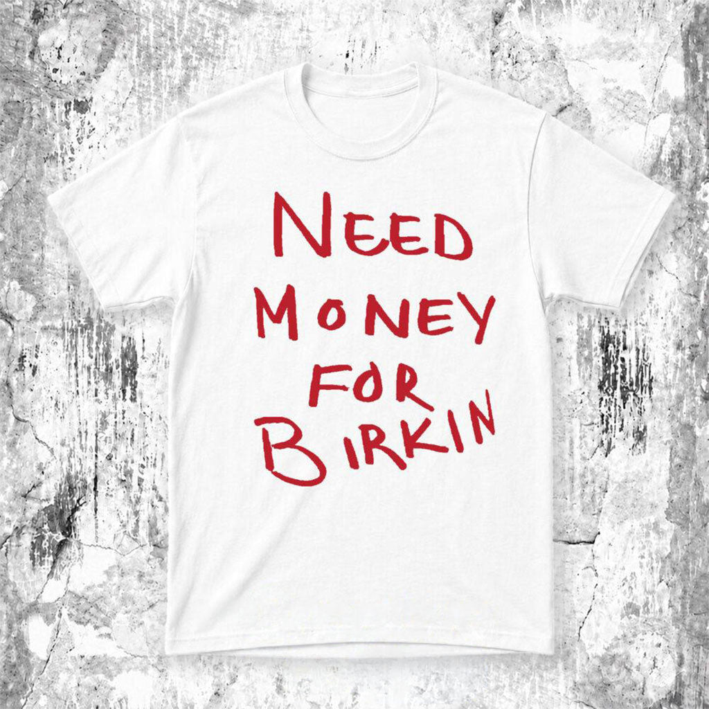 Paris Hilton Need Money For Birkin Shirt White Paris Hilton Merch Gift For Besties - Merchluma