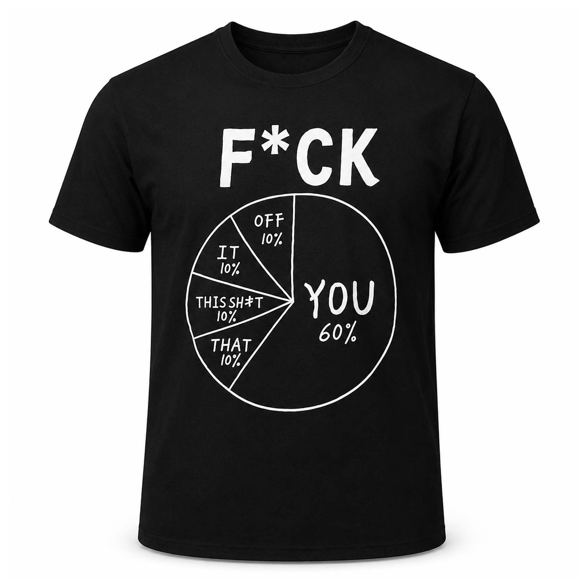 Fck You Fck Off Fck It Fck This Shut Fck That Shirt Humorous T-Shirt Gift For Dudes - Merchluma