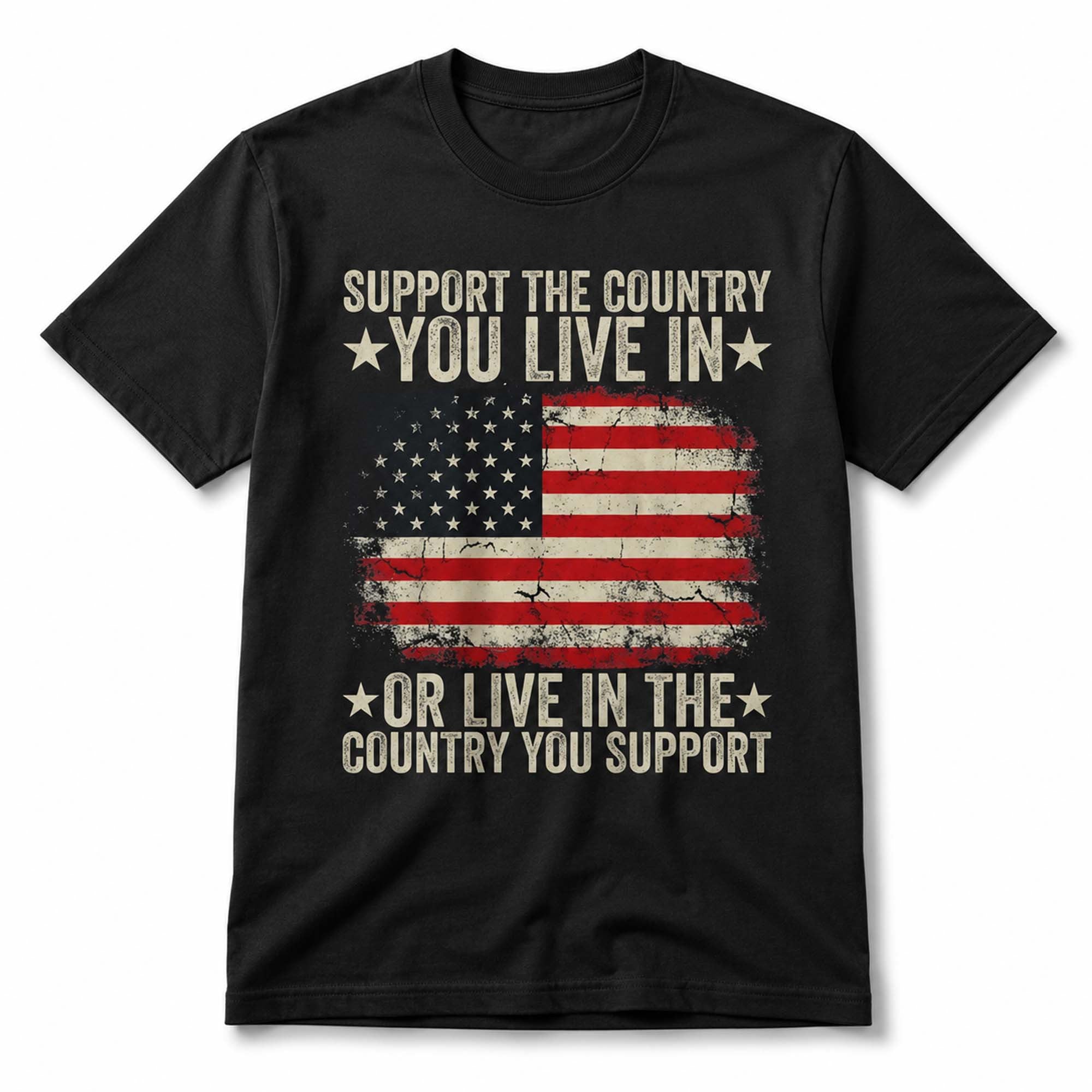 Support The Country You Live In Or Live In The Country You Support Shirt USA Flag T-Shirt - Merchluma