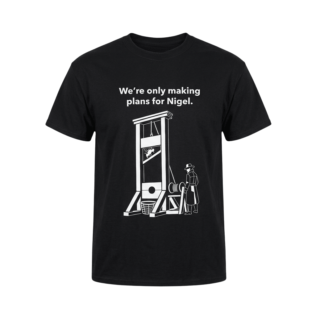 We're Only Making Plans For Nigel T-Shirt Dark Humor Shirt Gift For Brothers - Merchluma