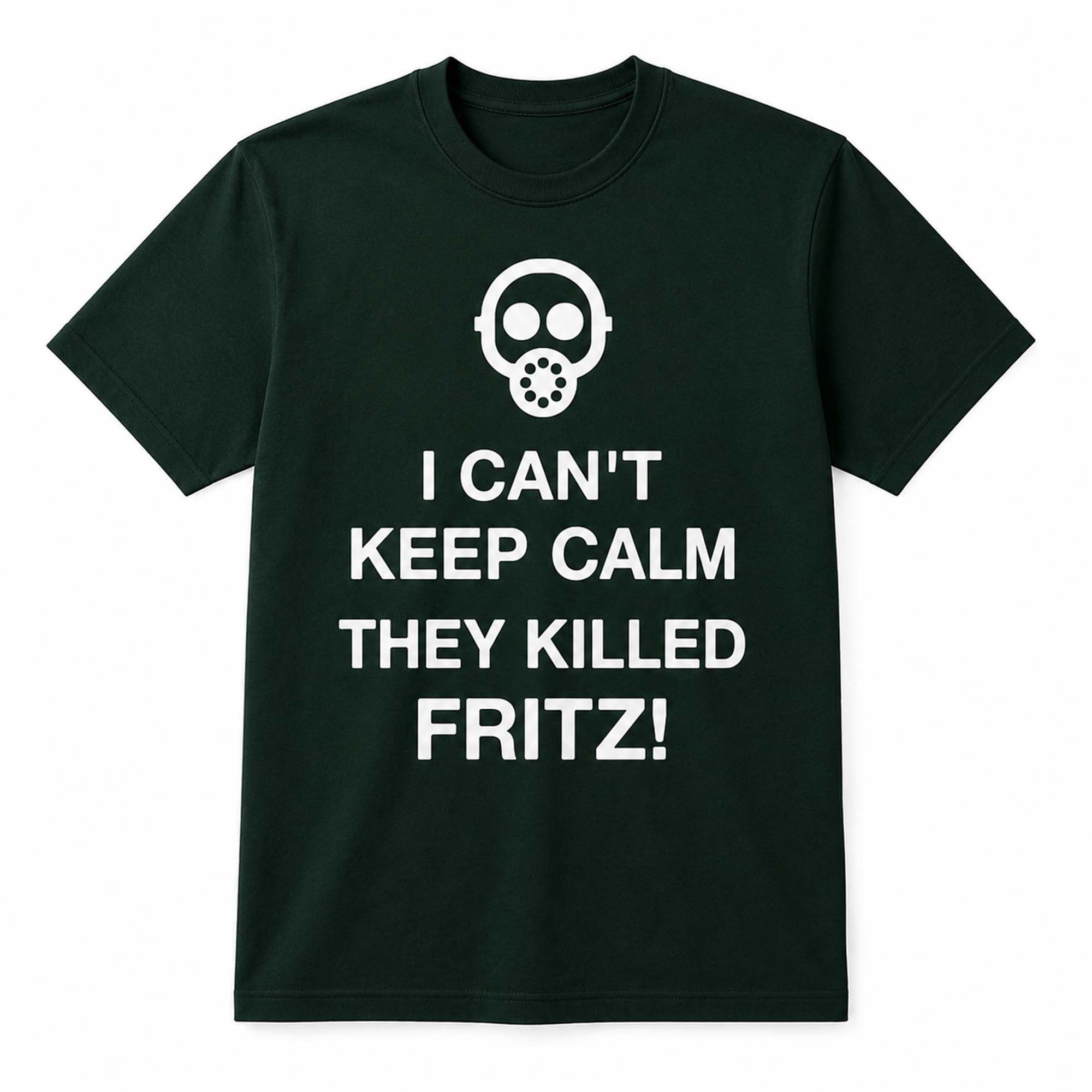 I Can't Keep Calm They Killed Fritz Shirt Wizards Merch Gift For Movie Lovers - Merchluma
