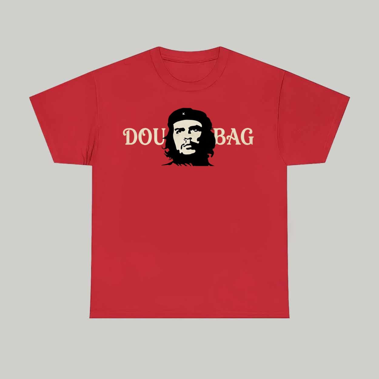 Dou Che Guevara Bag Shirt Political T-Shirt Gift Ideas For Husband - Merchluma