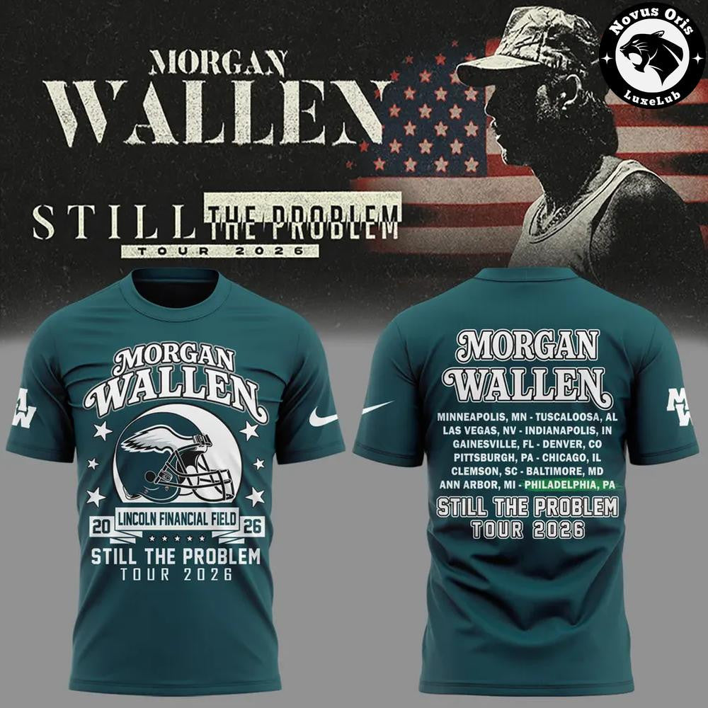 Philadelphia Eagles x Morgan Wallen Merch Still The Problem Tour 2026 T-Shirt Gifts For Fan - Merchluma