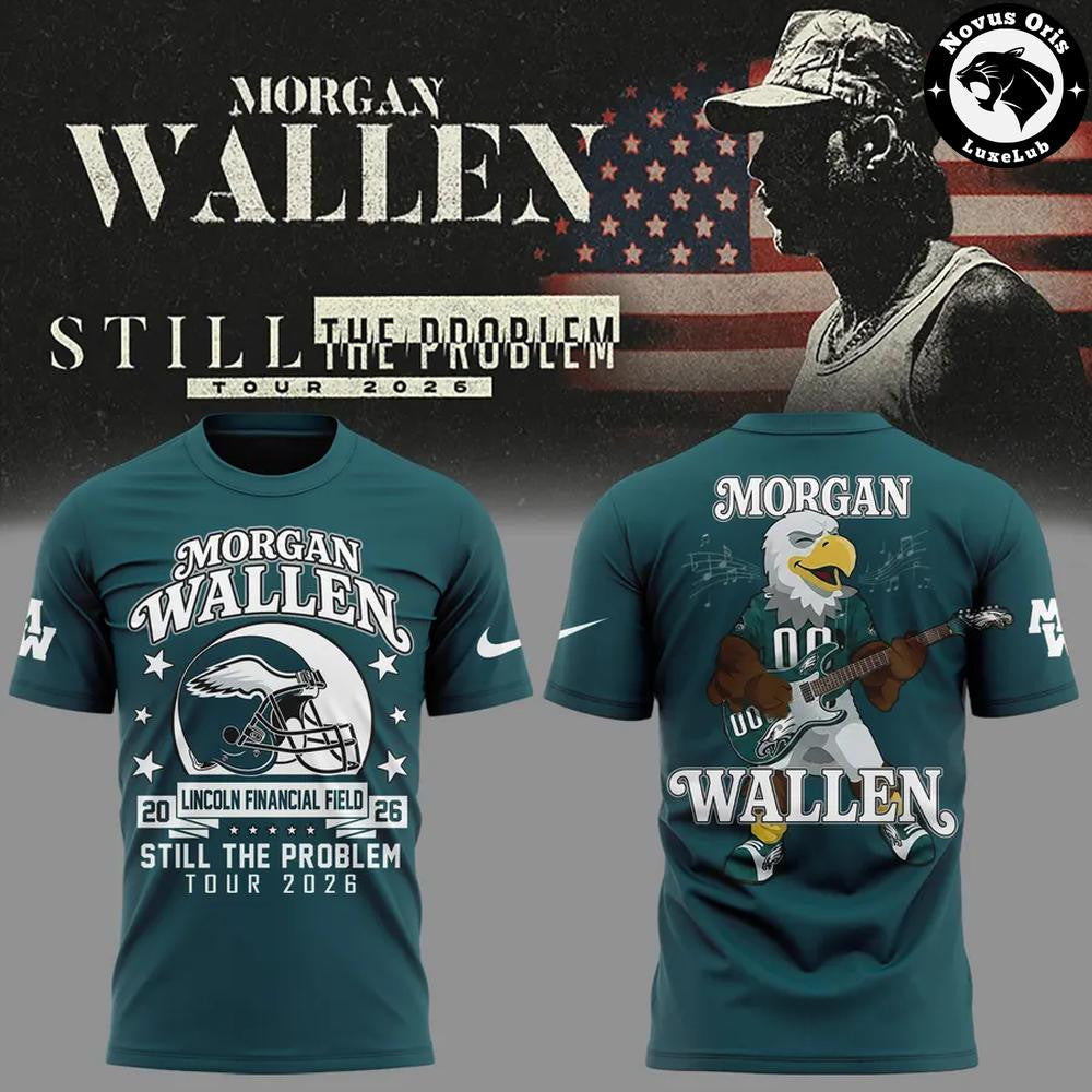 Philadelphia Eagles x Morgan Wallen Still The Problem Tour T-Shirt 2026 Eagles Merch Fan Gifts - Merchluma