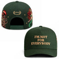 I'm Not For Everybody Hat Embroidered Birthday Gift For Brother - Merchluma
