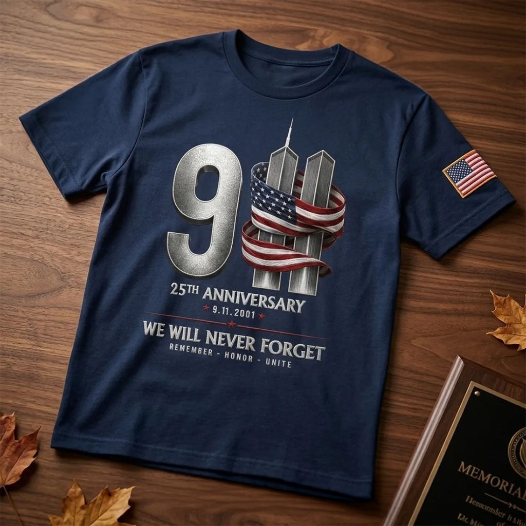 9 11 25th Anniversary We Will Never Forget T-Shirt Remember Honor Unite Shirt Patriotic Gifts - Merchluma