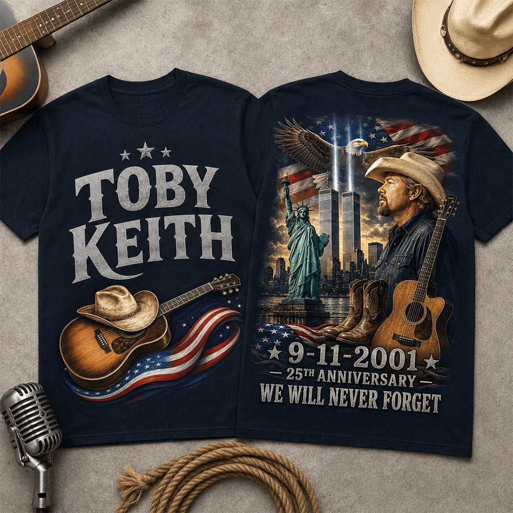 Toby Keith X 9 11 25th Anniversary T-Shirt We Will Never Forget Shirt Toby Keith Merch Gifts - Merchluma