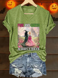 Pink And Green Always A Queen V-Neck T-Shirt Witch Merch Perfect Autumn Season Gift - Merchluma